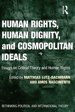 E-Book (epub) Human Rights, Human Dignity, and Cosmopolitan Ideals von Matthias Lutz-Bachmann