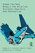 E-Book (pdf) Human Factors Models for Aviation Accident Analysis and Prevention von Thomas G. C. Griffin, Mark S. Young, Neville A. Stanton