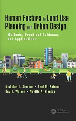 E-Book (epub) Human Factors in Land Use Planning and Urban Design von Nicholas J. Stevens, Paul M. Salmon, Guy H. Walker