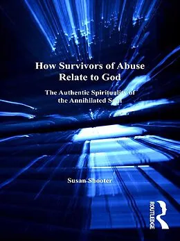 E-Book (pdf) How Survivors of Abuse Relate to God von Susan Shooter