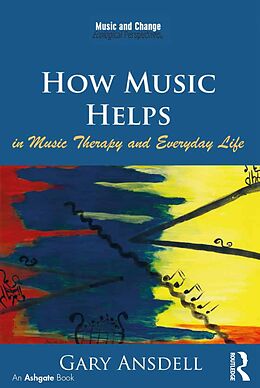 E-Book (pdf) How Music Helps in Music Therapy and Everyday Life von Gary Ansdell