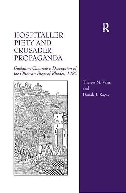 E-Book (epub) Hospitaller Piety and Crusader Propaganda von Theresa M. Vann, Donald J. Kagay