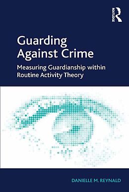 E-Book (pdf) Guarding Against Crime von Danielle M. Reynald