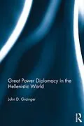 E-Book (epub) Great Power Diplomacy in the Hellenistic World von John D Grainger