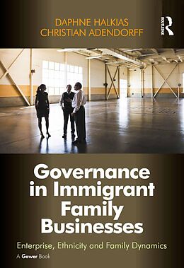 E-Book (epub) Governance in Immigrant Family Businesses von Daphne Halkias, Christian Adendorff