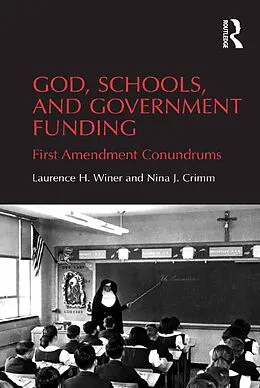 E-Book (pdf) God, Schools, and Government Funding von Laurence H. Winer, Nina J. Crimm