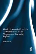 E-Book (epub) Gerald Howard-Smith and the 'Lost Generation' of Late Victorian and Edwardian England von John Benson