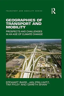 E-Book (epub) Geographies of Transport and Mobility von Stewart Barr, Jan Prillwitz, Tim Ryley