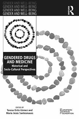E-Book (epub) Gendered Drugs and Medicine von Teresa Ortiz-Gómez, María Jesús Santesmases