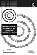 E-Book (pdf) Gendered Drugs and Medicine von Teresa Ortiz-Gómez, María Jesús Santesmases