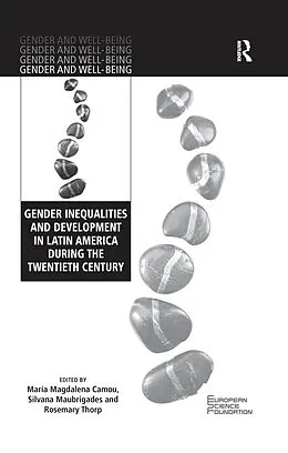 E-Book (epub) Gender Inequalities and Development in Latin America During the Twentieth Century von María Magdalena Camou, Silvana Maubrigades, Rosemary Thorp