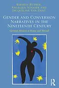 E-Book (pdf) Gender and Conversion Narratives in the Nineteenth Century von Kirsten Rüther, Angelika Schaser