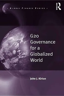 E-Book (epub) G20 Governance for a Globalized World von John J. Kirton