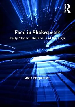 E-Book (epub) Food in Shakespeare von Joan Fitzpatrick