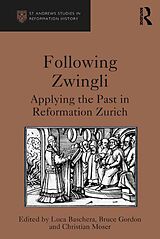 eBook (epub) Following Zwingli de Luca Baschera, Bruce Gordon