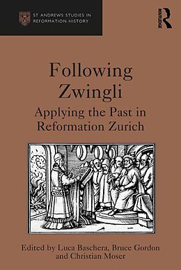 eBook (epub) Following Zwingli de Luca Baschera, Bruce Gordon