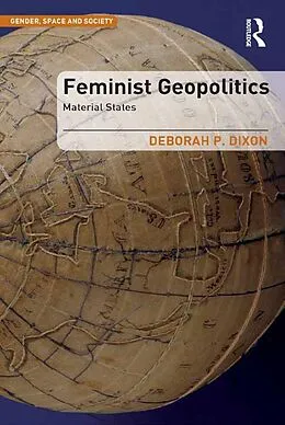 E-Book (epub) Feminist Geopolitics von Deborah P. Dixon