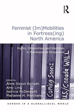 E-Book (epub) Feminist (Im)Mobilities in Fortress(ing) North America von Amy Lind, Marianne H. Marchand
