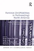 E-Book (pdf) Feminist (Im)Mobilities in Fortress(ing) North America von Amy Lind, Marianne H. Marchand