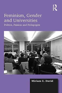 E-Book (pdf) Feminism, Gender and Universities von Miriam E. David