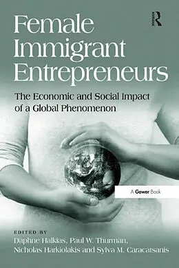 E-Book (epub) Female Immigrant Entrepreneurs von Daphne Halkias, Paul Thurman, Sylva Caracatsanis
