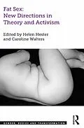 E-Book (pdf) Fat Sex: New Directions in Theory and Activism von Helen Hester, Caroline Walters