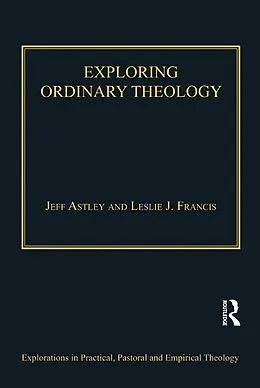 PDF Exploring Ordinary Theology von Leslie J. Francis