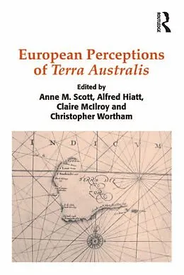 E-Book (epub) European Perceptions of Terra Australis von Alfred Hiatt, Christopher Wortham