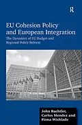 E-Book (pdf) EU Cohesion Policy and European Integration von John Bachtler, Carlos Mendez, Fiona Wishlade