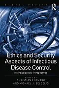 E-Book (epub) Ethics and Security Aspects of Infectious Disease Control von Michael J. Selgelid