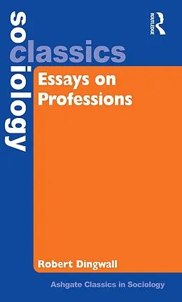E-Book (pdf) Essays on Professions von Robert Dingwall