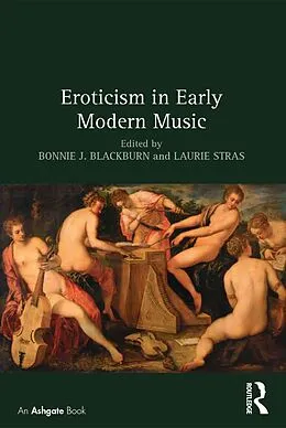 ePUB Eroticism in Early Modern Music von Bonnie J. Blackburn, Laurie Stras