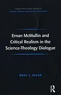 E-Book (pdf) Ernan McMullin and Critical Realism in the Science-Theology Dialogue von Paul L. Allen
