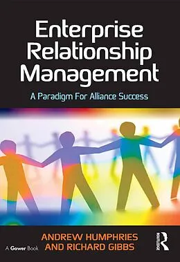 E-Book (epub) Enterprise Relationship Management von Andrew Humphries, Richard Gibbs