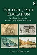 E-Book (epub) English Jesuit Education von Maurice Whitehead