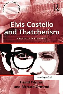 ePUB Elvis Costello and Thatcherism von David Pilgrim, Richard Ormrod