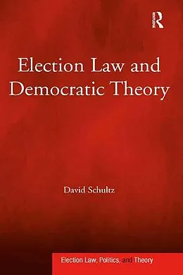 ePUB Election Law and Democratic Theory von David Schultz