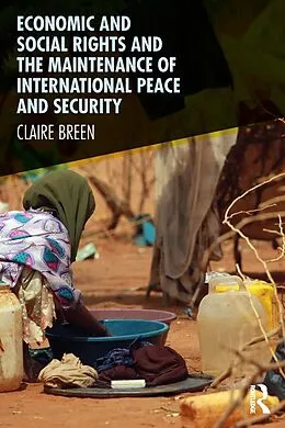 E-Book (epub) Economic and Social Rights and the Maintenance of International Peace and Security von Claire Breen
