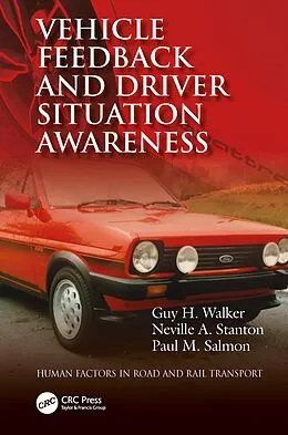 E-Book (pdf) Vehicle Feedback and Driver Situation Awareness von Guy H. Walker, Neville A. Stanton, Paul M. Salmon