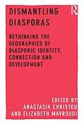 E-Book (epub) Dismantling Diasporas von Anastasia Christou, Elizabeth Mavroudi