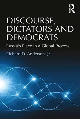 E-Book (pdf) Discourse, Dictators and Democrats von Richard D. Anderson