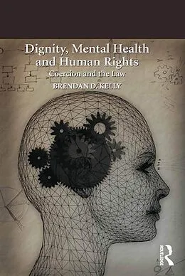PDF Dignity, Mental Health and Human Rights von Brendan D. Kelly