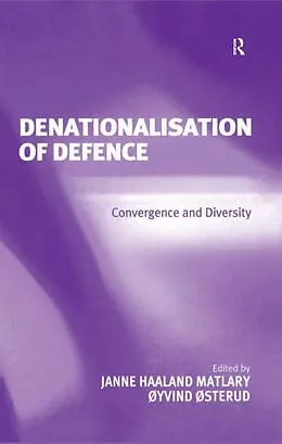 E-Book (pdf) Denationalisation of Defence von Janne Haaland Matlary, Øyvind Østerud