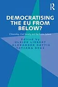 E-Book (pdf) Democratising the EU from Below? von Ulrike Liebert, Alexander Gattig