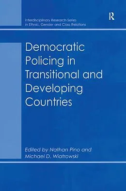 E-Book (epub) Democratic Policing in Transitional and Developing Countries von Michael D. Wiatrowski