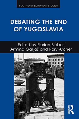 E-Book (epub) Debating the End of Yugoslavia von Florian Bieber, Armina Galijas