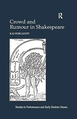 E-Book (pdf) Crowd and Rumour in Shakespeare von Kai Wiegandt