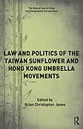 E-Book (epub) Law and Politics of the Taiwan Sunflower and Hong Kong Umbrella Movements von 