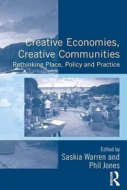 E-Book (pdf) Creative Economies, Creative Communities von Saskia Warren, Phil Jones