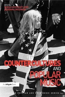 E-Book (epub) Countercultures and Popular Music von Sheila Whiteley, Jedediah Sklower